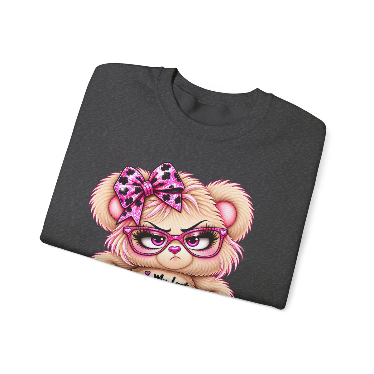 MooStache Sassy Bear Sweatshirt | Per My Last... Bear