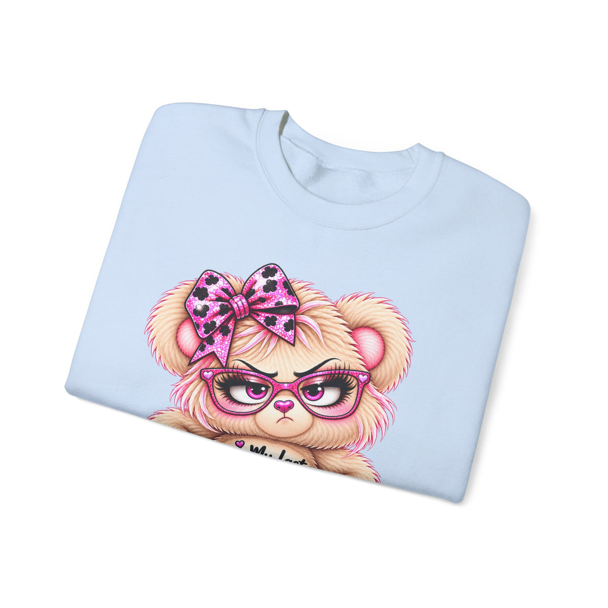 MooStache Sassy Bear Sweatshirt | Per My Last... Bear